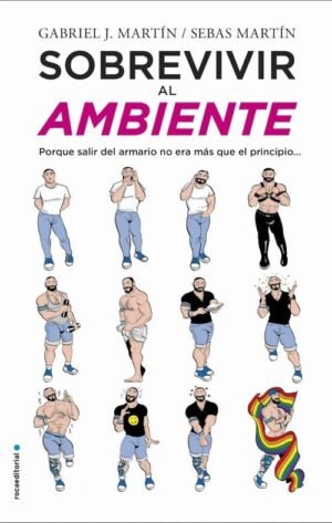 Sobrevivir al ambiente. Por qué salir del armario no era más que el principio