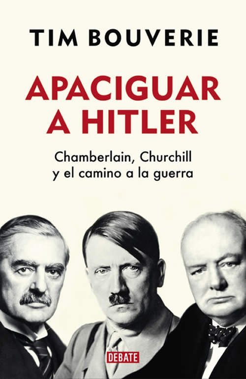 9788418006555 Apaciguar a hitler. Chamberlain, Churchill y el camino a la guerra