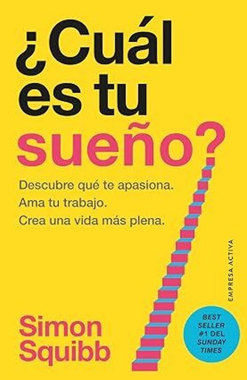 9788418308185 Cuál es tu sueño. Descubre qué te apasiona. Ama tu trabajo. Crea una vida más plena.