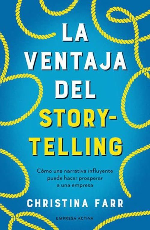 9788418308253 La ventaja del storytelling. Cómo una narrativa influyente puede hacer prosperar a una empresa