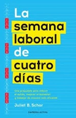 La semana laboral de cuatro dias.