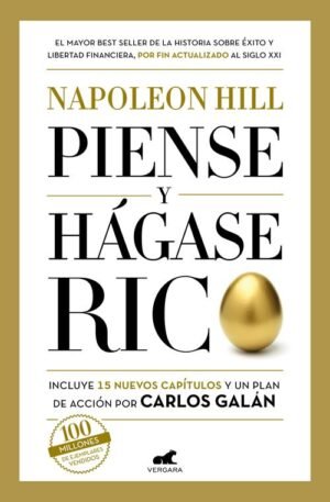 Piense y hágase rico Incluye 15 nuevos capítulos y un plan de acción por Carlos Galán