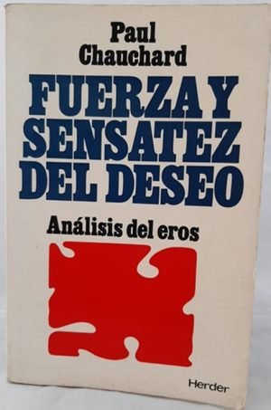 Fuerza y sensatez del deseo. Análisis del Eros