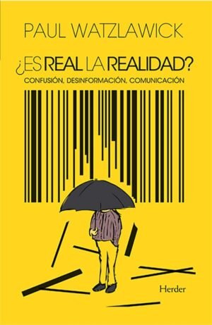 ¿Es real la realidad? Confusión, desinformación, comunicación