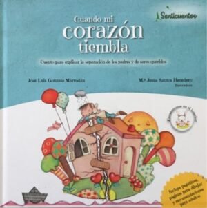 Cuando mi corazón tiembla. Colección Senticuentos