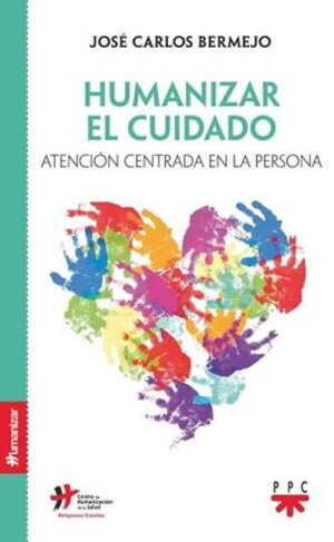 Humanizar el cuidado - Atención centrada en la persona