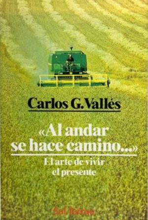 Al andar se hace camino... El arte de vivir el presente