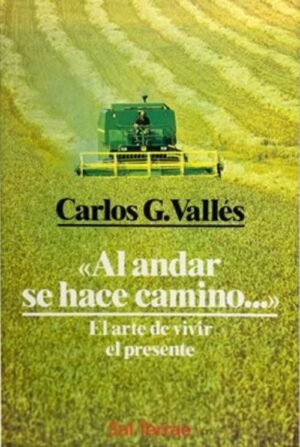 Al andar se hace camino... El arte de vivir el presente