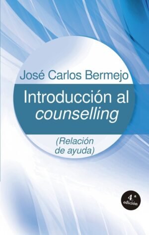 Introducción al counselling (Relación de ayuda)