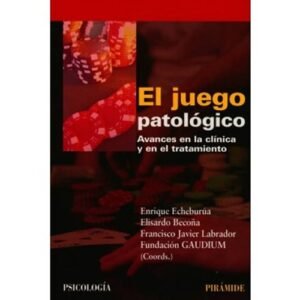 EL JUEGO PATOLOGICO AVANCES EN LA CLINICA Y EN EL TRATAMIENTO