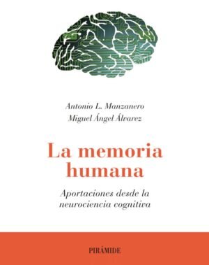 La memoria humana. Aportaciones desde la neurociencia cognitiva