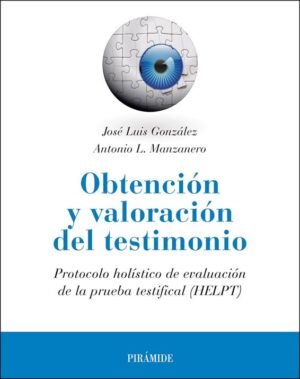 Obtención de valoración del testimonio. Protocolo holístico de la prueba testifical (HELPT)