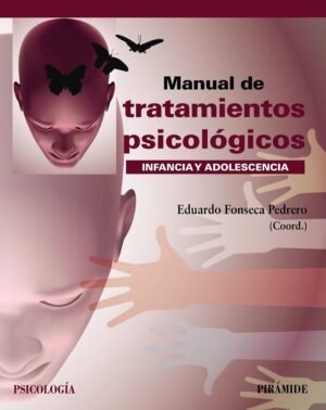 Manual de tratamientos psicológicos. Infancia y adolescencia