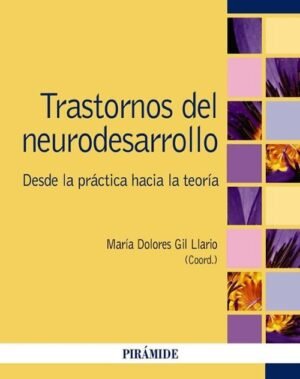 Trastornos del neurodesarrollo. Desde la práctica hacia la teoría