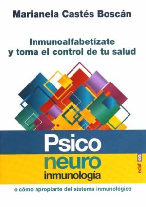 PSICONEUROINMUNOLOGÍA O CÓMO APROPIARTE DEL SISTEMA INMUNOLÓGICO
