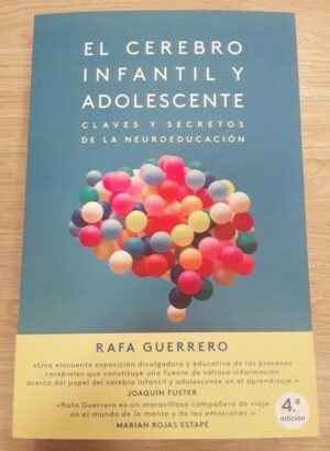 El cerebro infantil y adolescente. Claves y secretos de la neuroeducación
