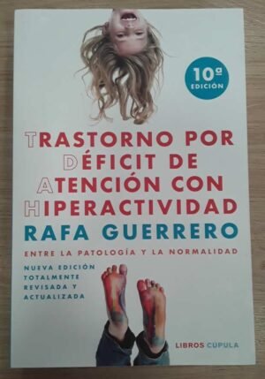 Trastorno por Déficit de Atención con Hiperactividad. Entre la patología y la normalidad