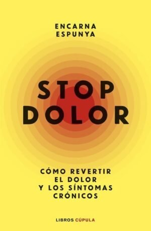 Stop Dolor como revertir el dolor y los síntomas crónicos