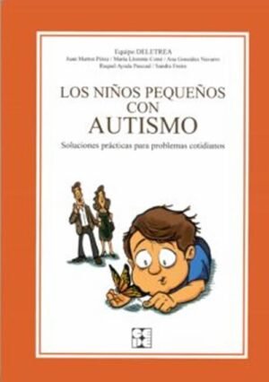 Los niños pequeños con autismo. Soluciones prácticas para problemas cotidiano