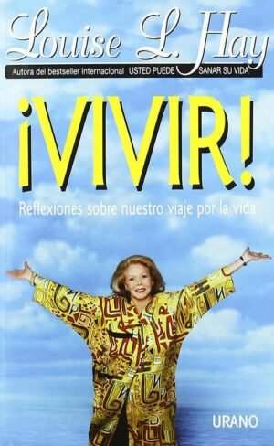 ¡Vivir! Reflexiones sobre nuestro viaje por la vida