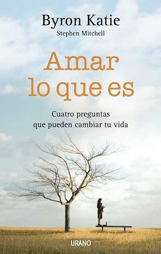 9788479536732 Amar lo que es. Cuatro preguntas que pueden cambiar tu vida