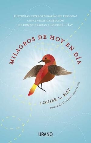 Milagros de hoy en día. Historias extraordinarias de personas cuyas vidas cambiaron de rumbo gracias