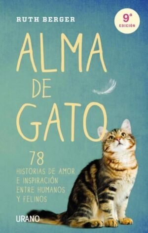 Alma de gato. 78 historias de amor e inspiración entre humanos y felinos