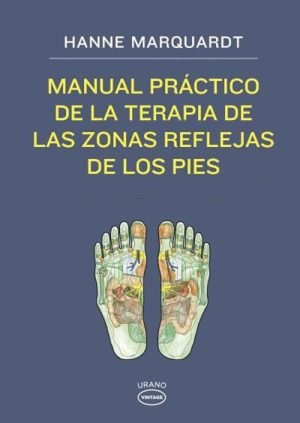 Manual práctico de la terapia de las zonas reflejas de los pies