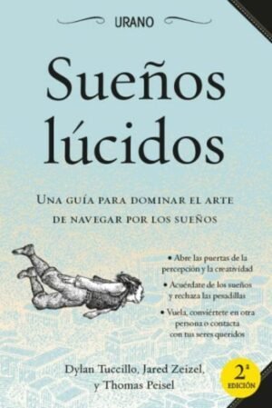 Sueños lúcidos. Una guía para dominar el arte de navegar por los sueños