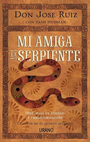 Mi amiga la serpiente. Historias de verdad y transformación