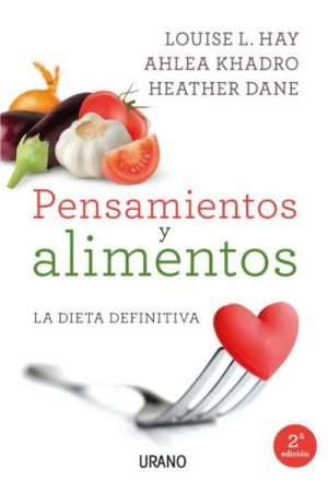 Pensamientos y alimentos. La dieta definitiva