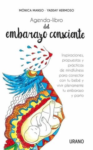 Agenda-Libro del embarazo consciente. Inspiraciones, propuestas y técnicas de mindfulness para conec
