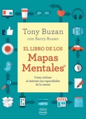 El libro de los mapas mentales. Cómo utilizar al máximo las capacidades de la mente