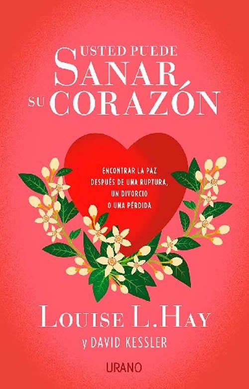 9788479539696 Usted puede sanar su corazón. Encontrar la paz después de una ruptura, un divorcio o una pérdida