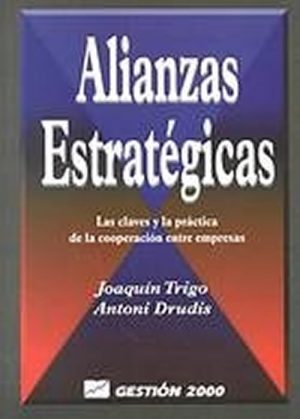 Alianzas estratégicas. Las claves y la práctica de la cooperación