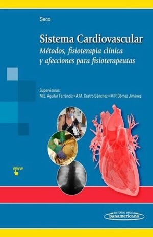 Sistema cardiovascular. Métodos, fisioterapia clínica y afecciones para fisioterapeutas