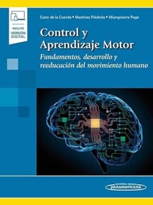 Control y aprendizaje motor. Fundamentos, desarrollo y reeducación del movimiento humano