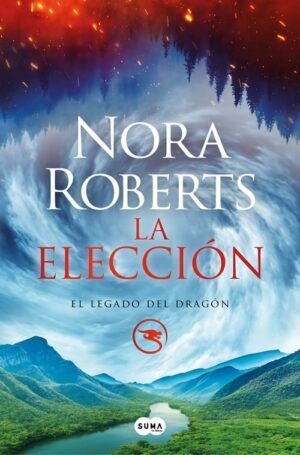 La elección El legado del dragón (Libro 3)