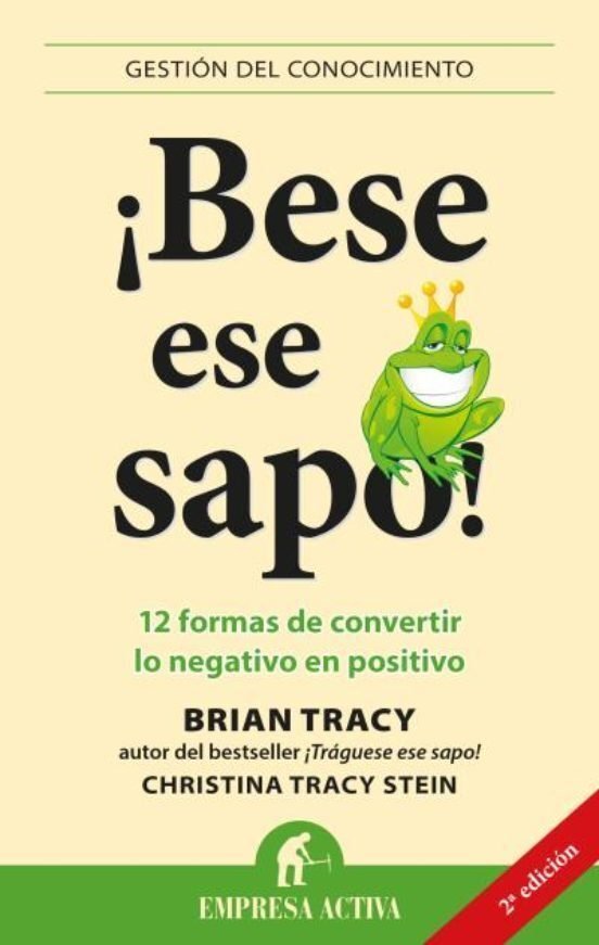 9788492452958 ¡Bese ese sapo! 12 formas de convertir lo negativo en positivo