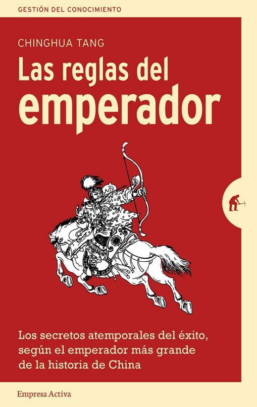 9788492921690 Las reglas del emperador. Los secretos atemporales del éxito, según el emperador más grande de la hi