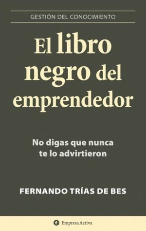 El libro negro del emprendedor. No digas que nunca te lo advirtieron