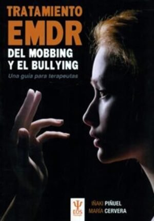 TRATAMIENTO EMDR DEL MOBBING Y EL BULLYING Una guía para terapeutas