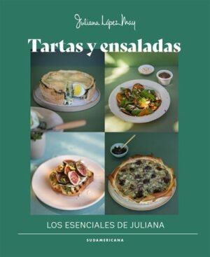 Tartas y ensaladas. Los esenciales de Juliana