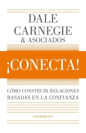 ¡Conecta! Cómo construir relaciones basadas en la confianza