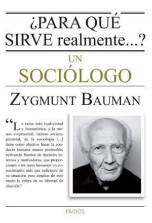 ¿Para qué sirve realmente...? Un sociólogo