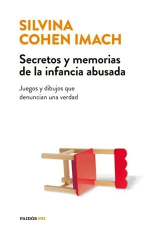 Secretos y memorias de la infancia abusada. Juegos y dibujos que denuncian una verdad