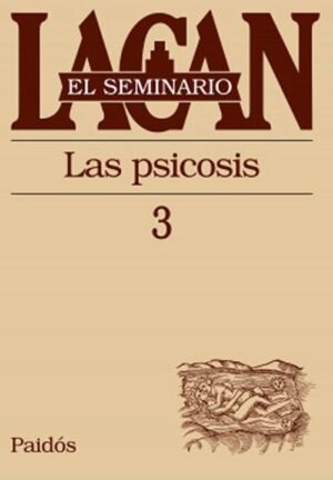 El seminario Nº03. Las psicosis
