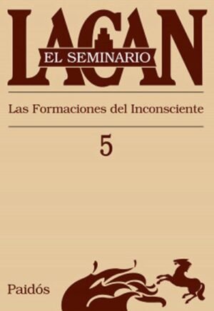 El seminario Nº05. Las formaciones del inconsciente