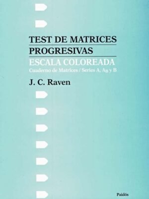 RAVEN ESCALA COLOREADA TEST DE MATRICES PROGRESIVAS.