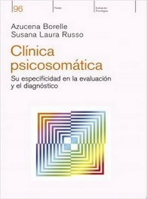 9789501294637 Clínica psicosomática. Su especificidad en la evaluación y el diagnóstico